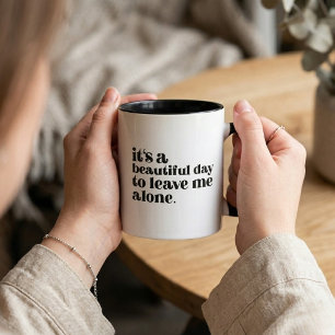 Beautiful Day Leave Me Alone Retro Quote Mug
