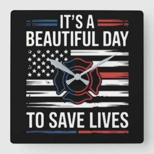 Beautiful Day To Save Lives Firefighter Square Wall Clock