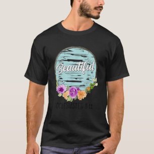 Beautiful Ecclesiastes 3 11 Religious Quotes Chris T-Shirt