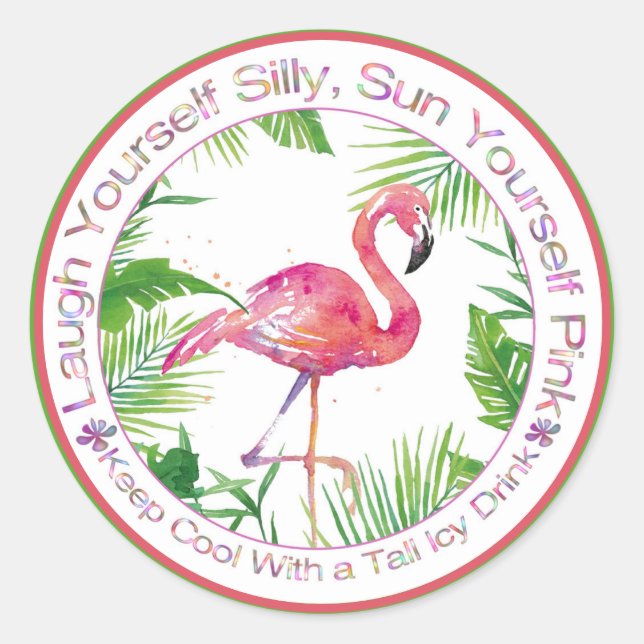 Beautiful Flamingo and Palms Fun Saying Classic Round Sticker (Front)
