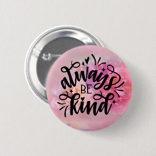 Beautiful Floral/Always Be Kind 6 Cm Round Badge