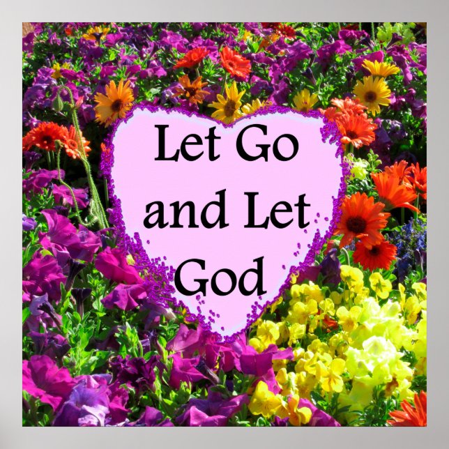 BEAUTIFUL FLORAL LET GO AND LET GOD PHOTO POSTER (Front)