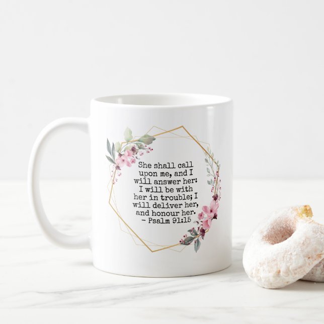 Beautiful Flowers Psalm 91 Coffee Mug (With Donut)