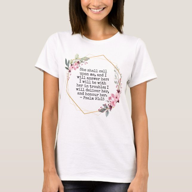 Beautiful Flowers Psalm 91 T-Shirt (Front)