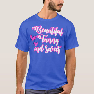 Beautiful Funny And Sweet T-Shirt
