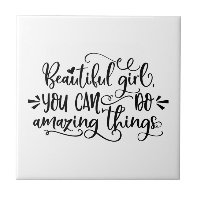 Beautiful Girl You Can Do Amazing Things Girl Trip Ceramic Tile (Front)
