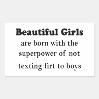 Beautiful Girls’ Superpower: Never Text First Rectangular Sticker