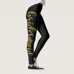 Beautiful Gold Glitter Calligraphy Bridesmaid Leggings<br><div class="desc">Beautiful Gold Glitter Calligraphy Bridesmaid Leggings</div>