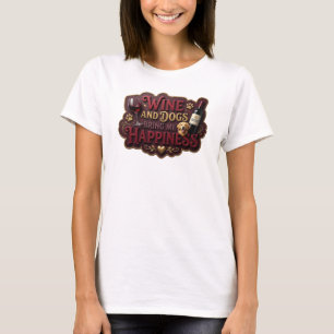 Beautiful Gold WINE AND DOGS BRING ME HAPPINESS T-Shirt