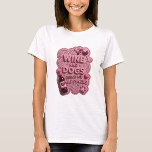 Beautiful Gold WINE AND DOGS BRING ME HAPPINESS v2 T-Shirt