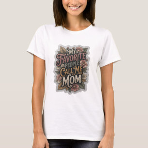 Beautiful Grey MY FAVORITE PEOPLE CALL ME MOM T-Shirt