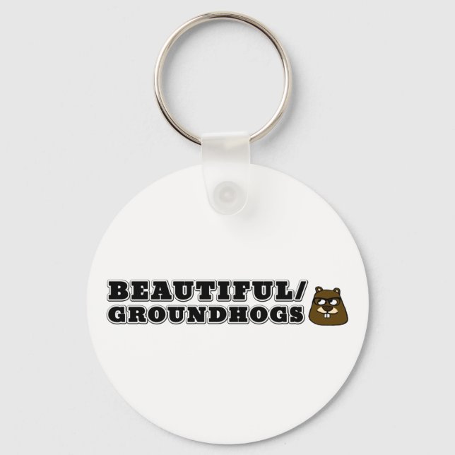 Beautiful/Groundhogs Key Ring (Front)