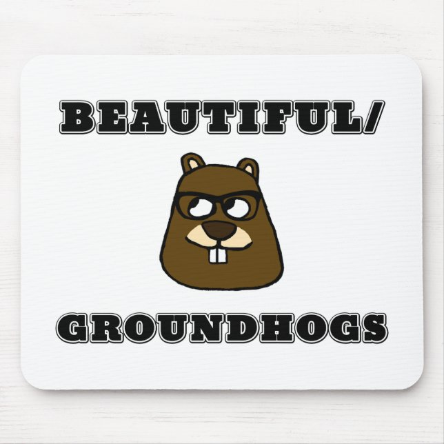 Beautiful/Groundhogs Mouse Pad (Front)