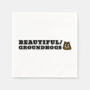 Beautiful/Groundhogs Napkin