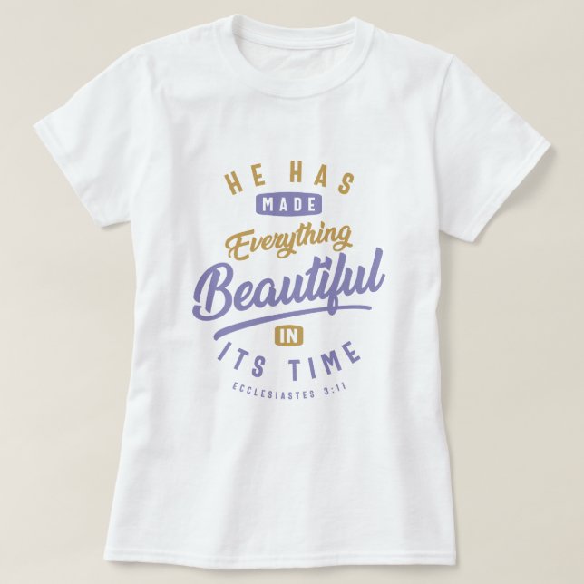 Beautiful in Its Time - Christian Quote T-Shirt (Design Front)