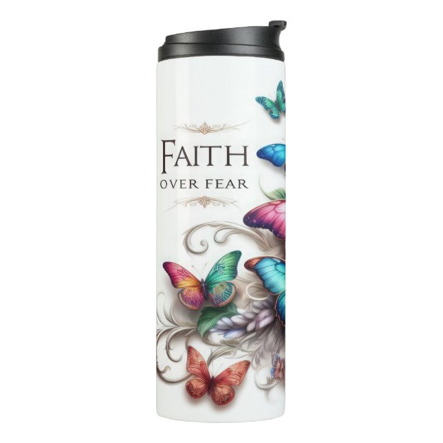 Beautiful Inspirational Faith Over Fear Butterfly Thermal Tumbler (Rotated Left)