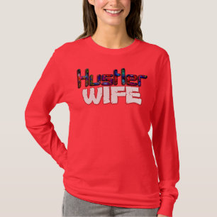 Beautiful Inspirational Hustler Wife 3D Art Design T-Shirt