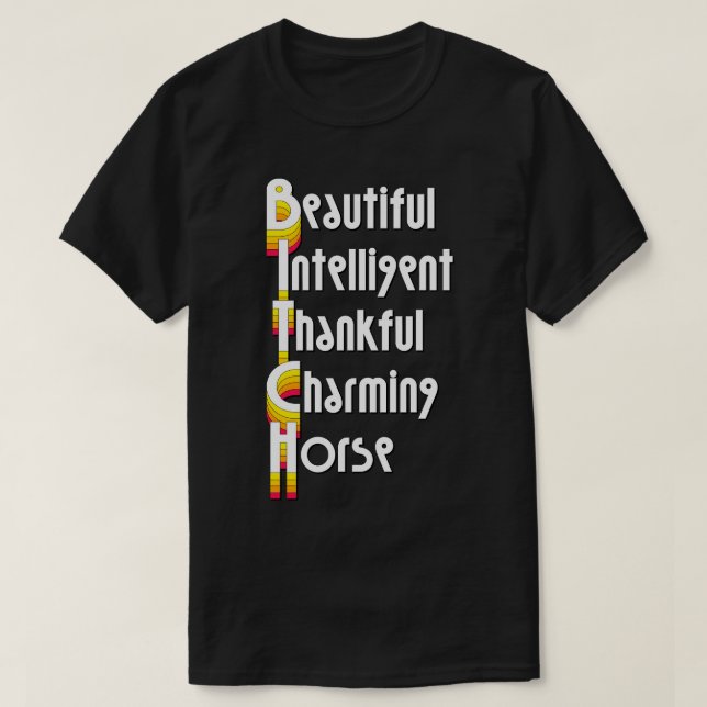 BEAUTIFUL INTELLIGENT TALENTED CHARMING HORSE T-Shirt (Design Front)