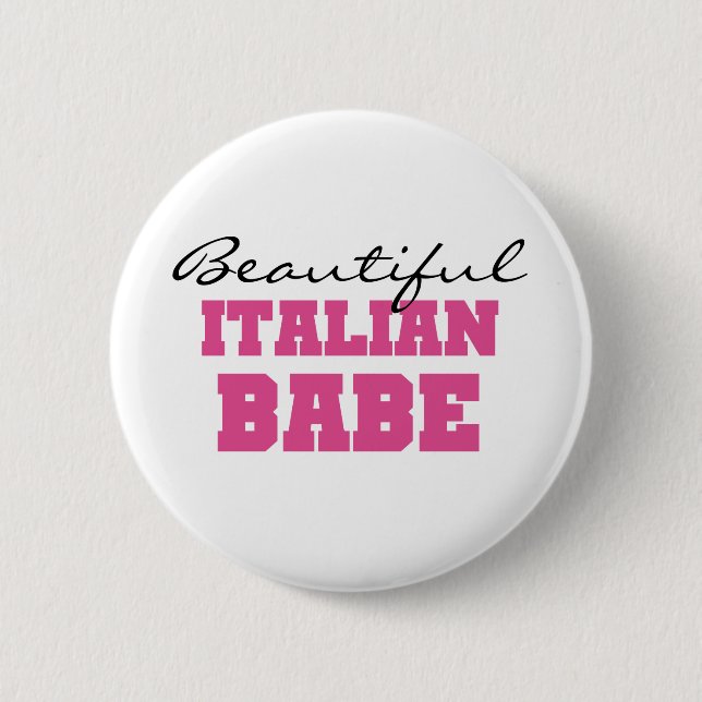 Beautiful Italian Babe 6 Cm Round Badge (Front)