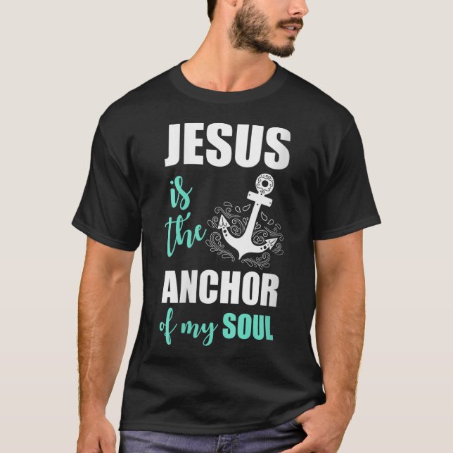 Beautiful Jesus Is The Anchor Of My Soul T-Shirt (Front)
