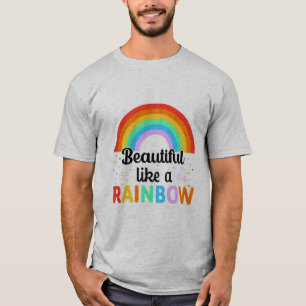 Beautiful Like A Rainbow T-Shirt