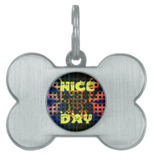 Beautiful Lovely Have a Nice Day Text Print vector Pet Tag