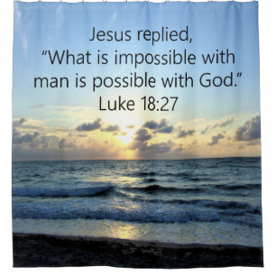 BEAUTIFUL LUKE 18:27 SUNRISE SHOWER CURTAIN