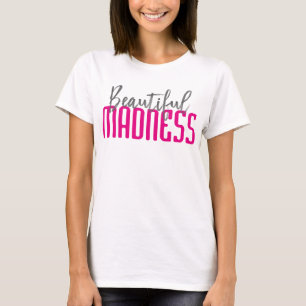 Beautiful madness. Typography design. T-Shirt