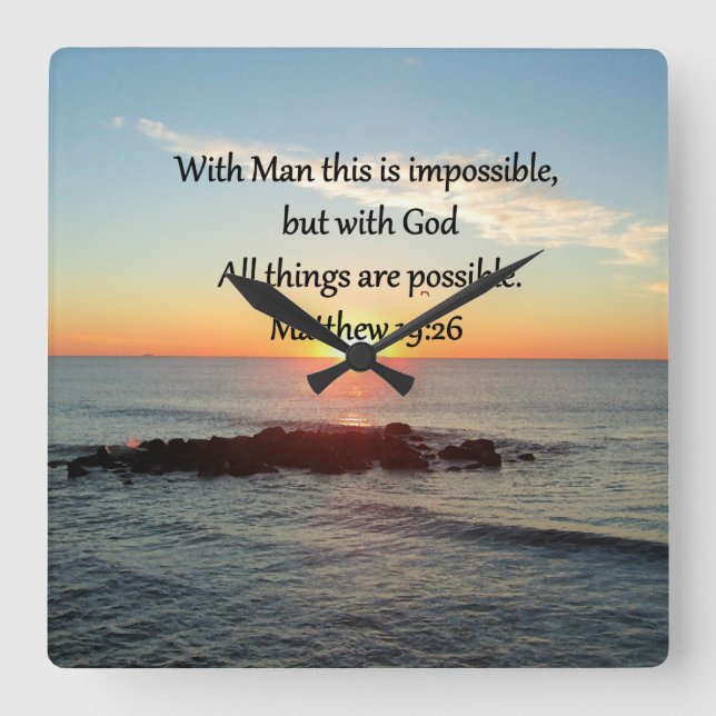 BEAUTIFUL MATTHEW 19:26 PHOTO DESIGN SQUARE WALL CLOCK (Front)
