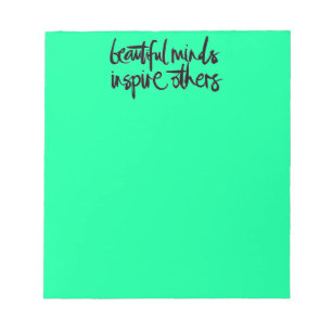 BEAUTIFUL MINDS INSPIRE OTHERS MOTIVATIONAL QUOTE NOTEPAD