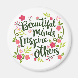 Beautiful Minds Inspire Others Quote   Magnet