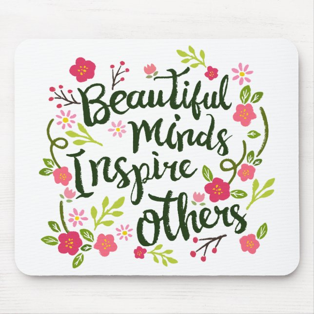 Beautiful Minds Inspire Others Quote | Mousepad (Front)