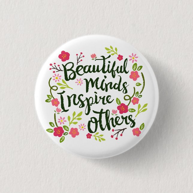 Beautiful Minds Inspire Others Quote Pin Button (Front)