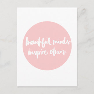 Beautiful minds inspire people Inspirational Quote Postcard