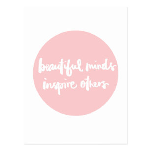 Beautiful minds inspire people Inspirational Quote Postcard