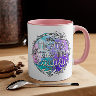 Beautiful Moments - Moms Make Life Beautiful Mug