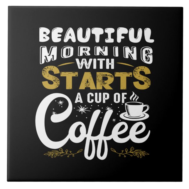 beautiful morning with starts a cup of coffee ceramic tile (Front)