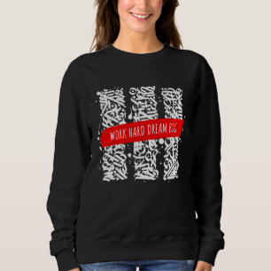 Beautiful Motivational & Inspiring Calligraphy Quo Sweatshirt
