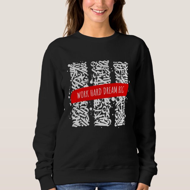 Beautiful Motivational & Inspiring Calligraphy Quo Sweatshirt (Front)
