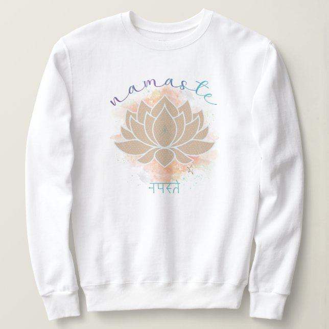 Beautiful namaste word  written with Lotus Design  Sweatshirt (Design Front)