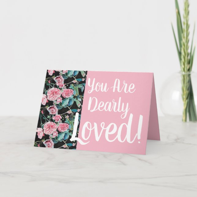 Beautiful Old Pink Roses You are Dearly Loved Card (Front)