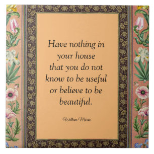 Beautiful or Useful, Wlliam Morris quotation, Ceramic Tile