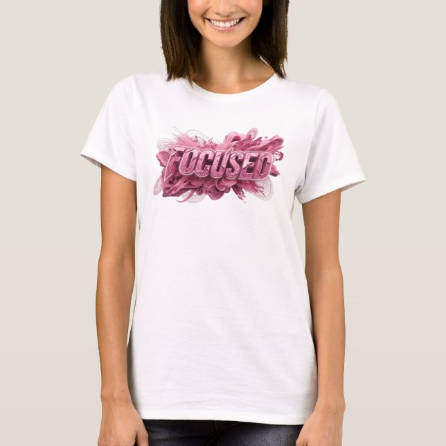 Beautiful Pink FOCUSED Text Design T-Shirt (Front)
