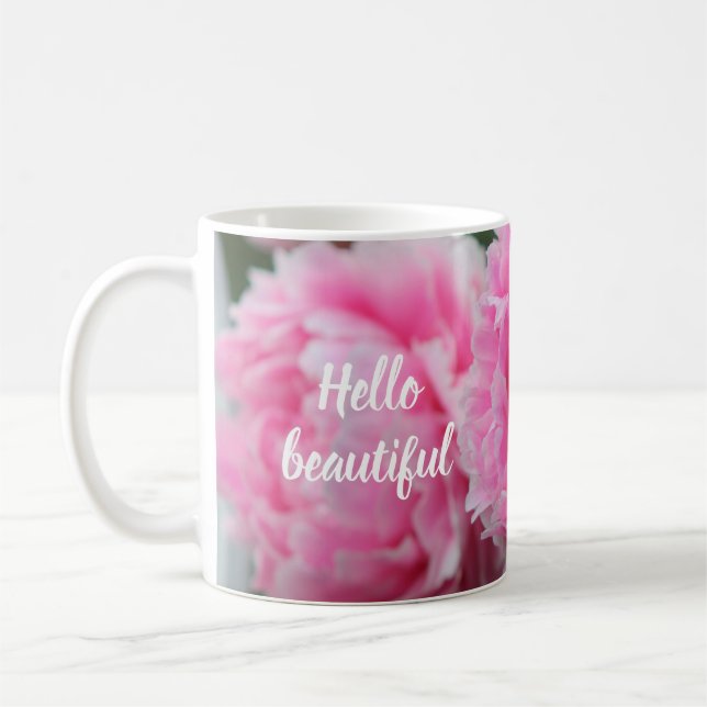 Beautiful Pink Peony Hello Beautiful Mug (Left)