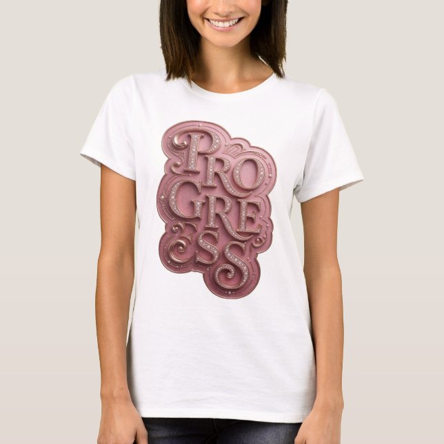 Beautiful Pink PROGRESS Quote Design T-Shirt (Front)