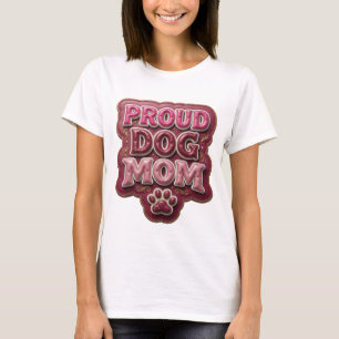 Beautiful Pink PROUD DOG MOM Slogan Design T-Shirt