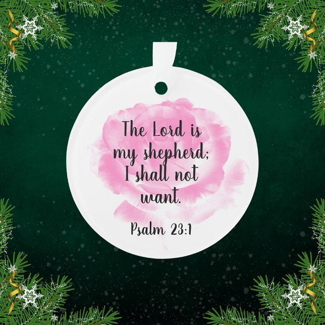 Beautiful Pink Rose Bible Quote The 23rd Psalm Ornament (Creator Uploaded)