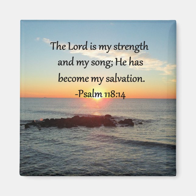 Beautiful Psalm 118:14 Sunrise Photo Design Magnet (Front)