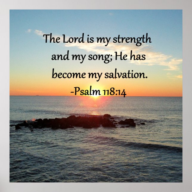 Beautiful Psalm 118:14 Sunrise Photo Design Poster (Front)