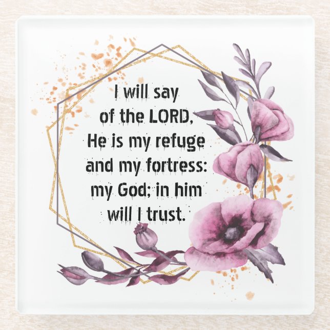 Beautiful Psalm 91 Floral Glass Coaster (Front)